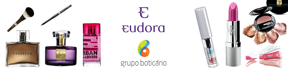 Cosméticos Eudora - Grupo Boticário